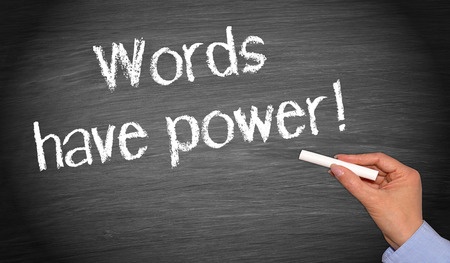 Words have power!